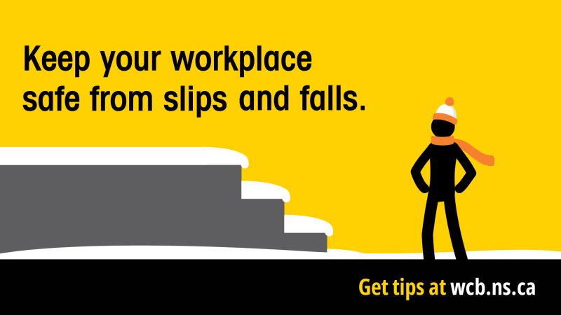 Keep your workplace safe from slips and falls. Get tips at wcb.ns.ca